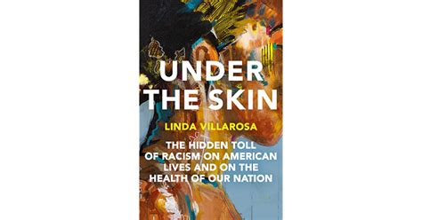 Under The Skin The Hidden Toll Of Racism On Health In America By Linda