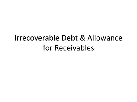 Ppt Irrecoverable Debt And Allowance For Receivables Powerpoint