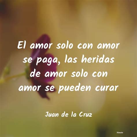 Juan De La Cruz El Amor Solo Con Amor Se Paga