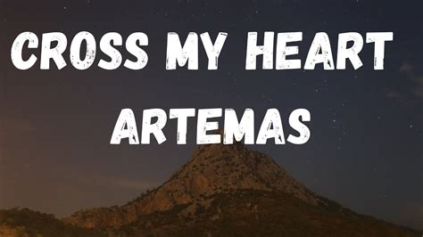 Artemas Cross My Heart Lyrics Youtube