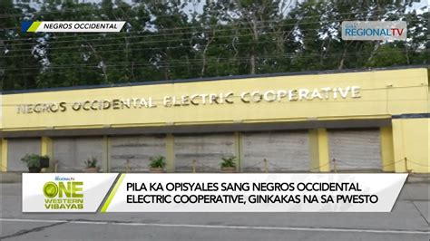 One Western Visayas Pila Ka Opisyal Sang Negros Occidental Electric