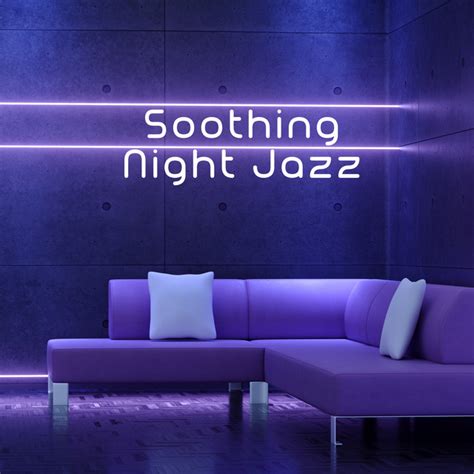 Soothing Night Jazz Ultimate Instrumental Jazz Music Mix Album By