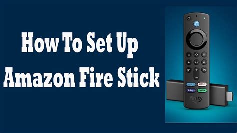 How To Set Up Amazon Fire Tv Stick Youtube