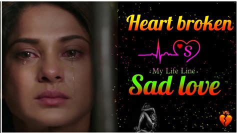 Sad Status 😭 Heart Broken Status 💔 Sad Shayari 💔 Sad Love Status 💔