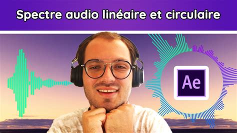 TUTO Faire un SPECTRE AUDIO sur AFTER EFFECTS facilement linéaire et