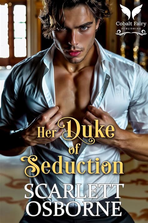 Her Duke Of Seduction A Steamy Historical Regency Romance Novel Ebook