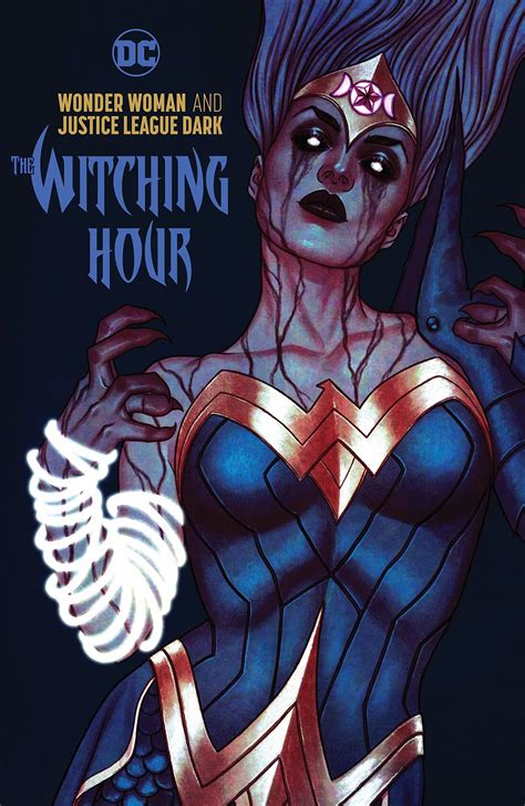 Wonder Woman Justice League Dark The Witching Hour By James Tynion