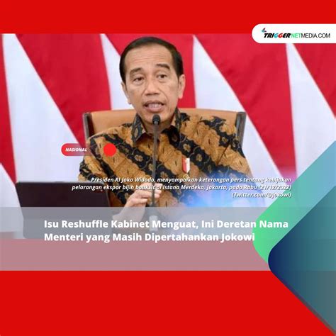 Isu Reshuffle Kabinet Menguat Ini Deretan Nama Menteri Yang Masih