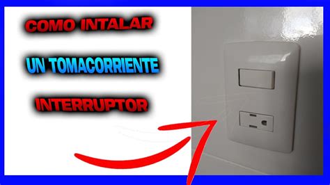 Como Instalar Un Interruptor Con Tomacorrientes Interruptor Convidado