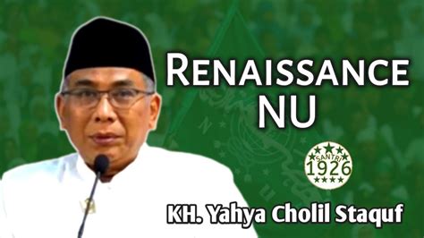 Renaissance Nu Kh Yahya Cholil Staquf Gus Yahya Youtube