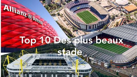 TOP 10 Des plus beaux stades de Football au monde Le Génie du