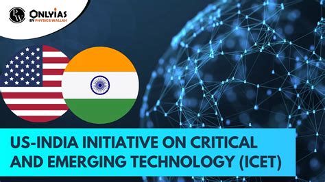 Us India Initiative On Critical And Emerging Technology Icet Pwonlyias