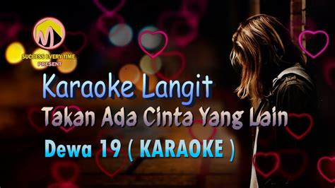 Dewa 19 Takan Ada Cinta Yang Lain KARAOKE YouTube