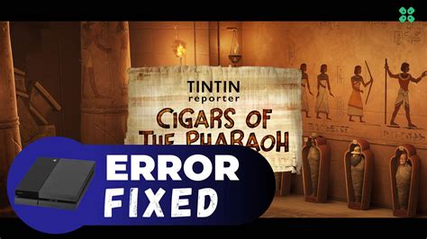 FIX Tintin Reporter Cigars Of The Pharaoh Crashing On PC