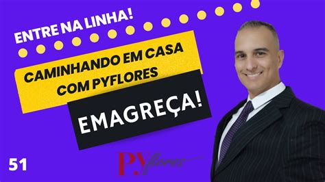 Caminhada em casa 51 Emagreça Rápido Py Flores YouTube