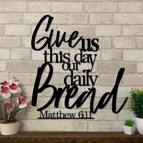 Matthew 6 11 Metal Sign Give Us This Day Our Daily Bread Etsy