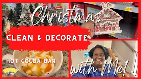 Christmas Clean Decorate With Me 2022 Hot Cocoa Bar Walmart