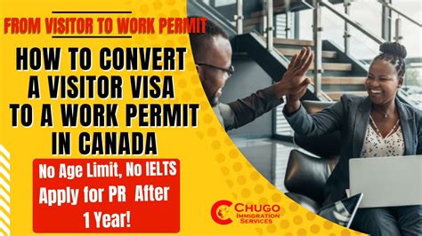 How To Convert A Visitor Visa To A Work Permit In Canada Visitor Visa