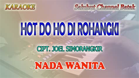 HOT DO HO DI ROHANGKI Ll KARAOKE BATAK Ll JOEL SIMORANGKIR Ll NADA