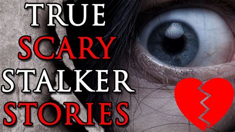 Five True Scary Stalkerweird Love Stories Horror Stories From Reddit 6 Youtube