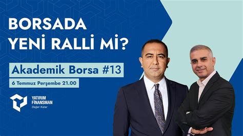 Akademik Borsa 13 I Borsada Yeni Ralli Mi YouTube