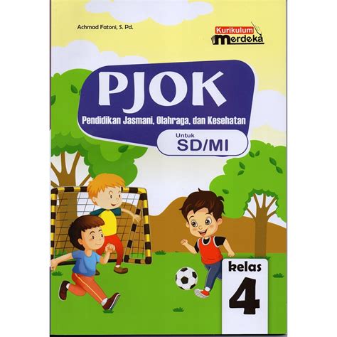 Jual Buku Siswa Pendidikan Jasmani Olahraga Dan Kesehatan Pjok Sdmi