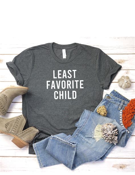 Least Favorite Child T Shirt Favorite Child T Shirt Graphic Tee Funny T