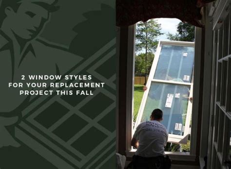 2 Window Styles For Your Replacement Project This Fall