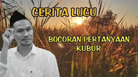 Cerita Lucu Bocoran Pertanyaan Kubur Ngaji Gus Baha Gusbaha