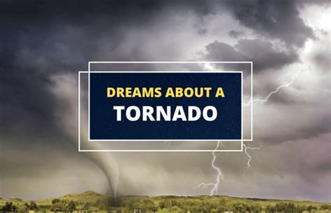 The Meaning of Tornadoes in Dreams – And Common Scenarios - Symbol Sage