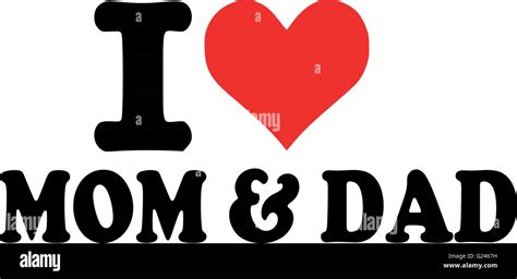 I Love Mom And Dad Stock Vector Image And Art Alamy