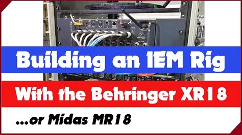 How To Build An Iem Rig Using The Behringer Xr18 Or Midas Mr18 In Ear