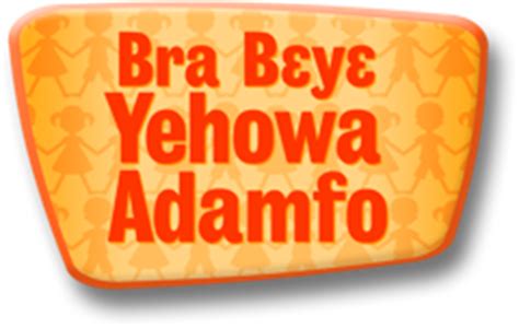 Bra B Y Yehowa Adamfo Mmofra Video