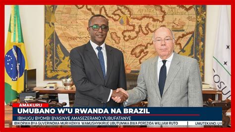 U Rwanda Na Brasil Byasinyanye Amasezerano Yo Koherezanya Abakatiwe N