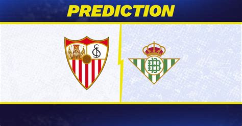 Sevilla Vs Real Betis Prediction Odds La Liga Picks 10 6 2024