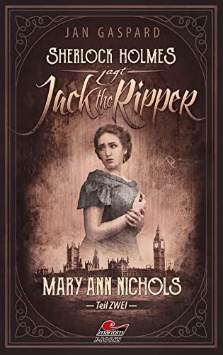 Sherlock Holmes Jagt Jack The Ripper Teil Mary Ann Nichols By Jan