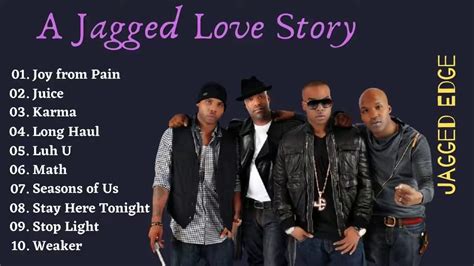 Best Songs Of Jagged Edge Best Album A Jagged Love Story Youtube