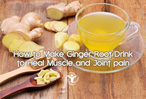 Ginger Root Drink Recipe for Muscle & Joint Pain, Migraine and Heartburn