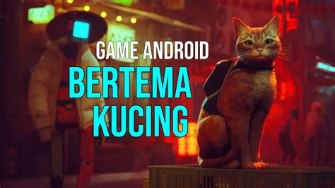 5 Rekomendasi Game Android Bertema Kucing Gemas Banget Dunia Games