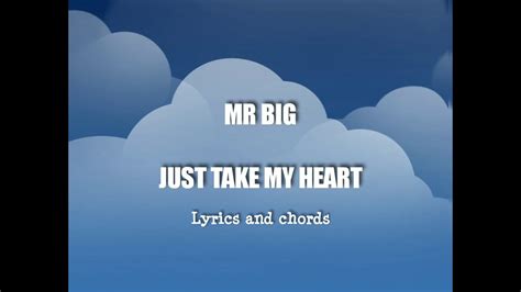 Mr Big Just Take My Heart Lyrics And Chords Youtube