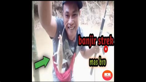 Mancing Baung Keting Banjir Setrek Mas Bro Youtube