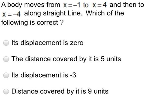 [answered] A Body Moves From X 1 To X 4 And Then To X 4 Along Straight