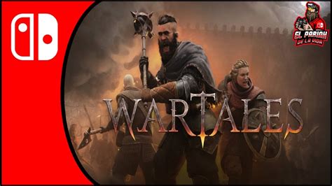 WARTALES LLEGA POR SORPRESA A NINTENDO SWITCH YouTube