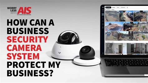 How Can A Business Security Camera System Protect My Business?