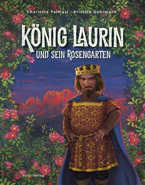 K Nig Laurin Und Sein Rosengarten Von Charlotte Palmosi Buch Thalia