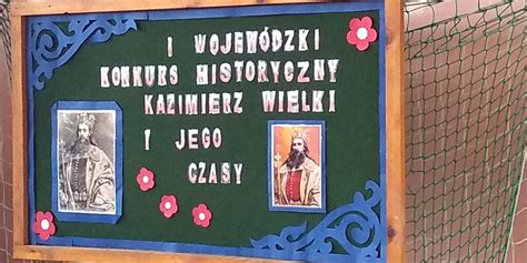 I Wojewódzki Konkurs Historyczny Kazimierz Wielki i jego czasy