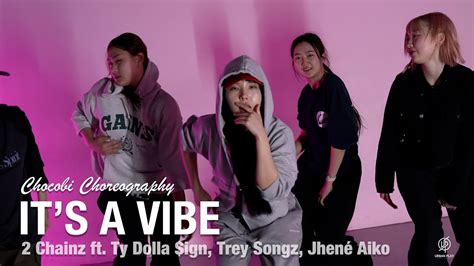 It S A Vibe Chainz Ft Ty Dolla Ign Chocobi Choreography Urban