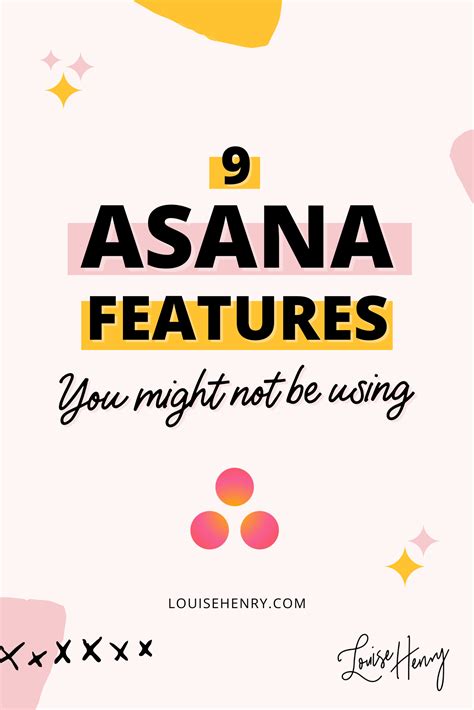 9 Asana Features You Might Not Be Using 👀 — Louise Henry — Tech Expert