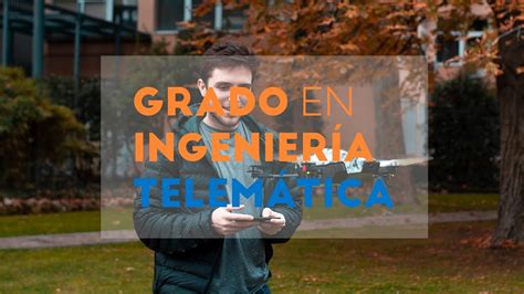 Grado En IngenierÍa TelemÁtica ¿por Qué Estudiar ¿qué Salidas Tiene