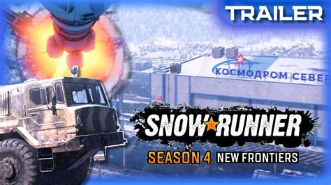 Snow Runner Season 4 New Frontiers Trailer YouTube